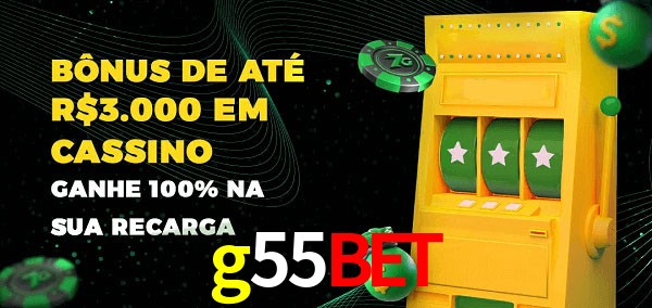 g55bet melhor bônus de depósito